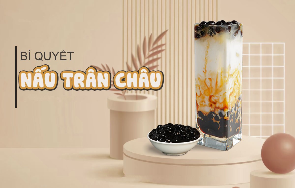 Bí Quyết Giúp Trà Sữa Trân Châu Đường Đen Chuẩn Vị Quán