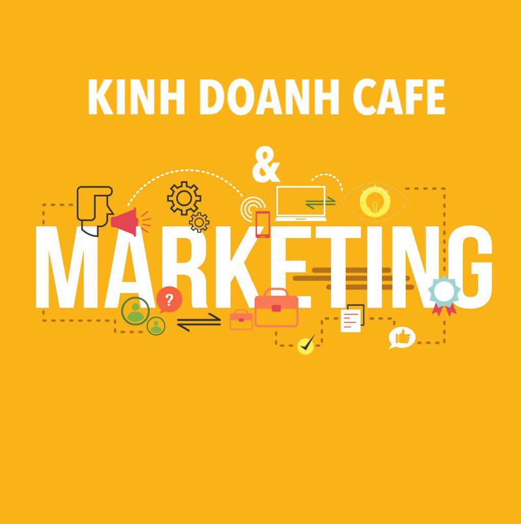 Chiến Lược Digital Marketing Cho Quán Cafe