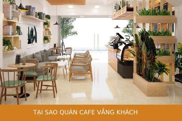 Tại sao quán cafe của bạn vắng khách?